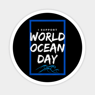 World Ocean Day Save Our Oceans Support Magnet